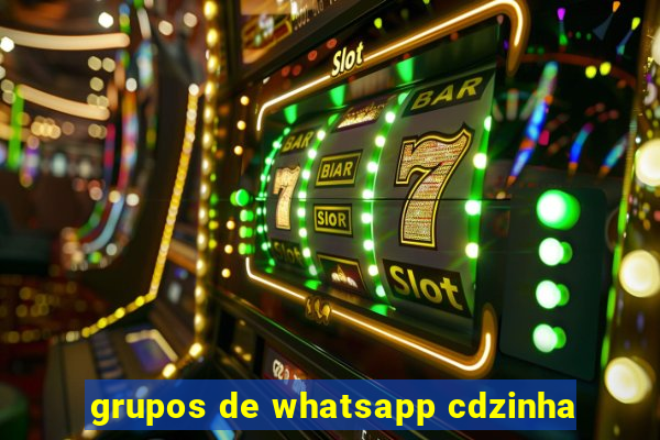 grupos de whatsapp cdzinha